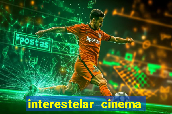 interestelar cinema 2024 cinemark